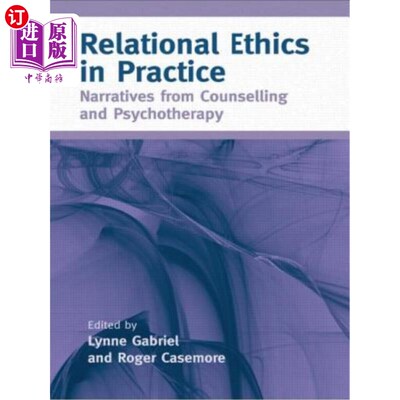 海外直订医药图书Relational Ethics in Practice: Narratives from Counselling and Psychotherapy 实践中的关系伦理学：咨