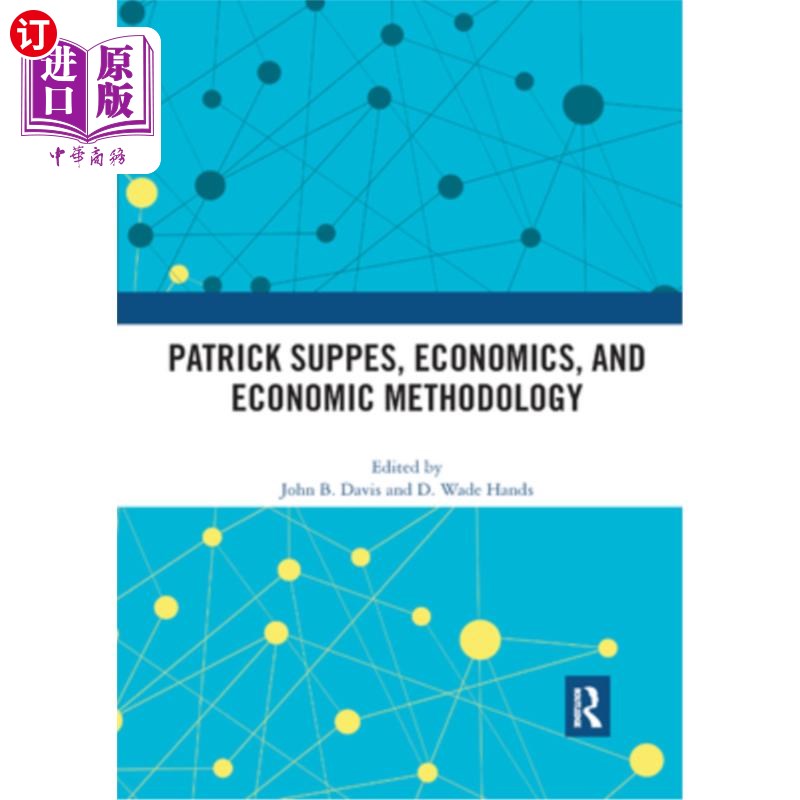 海外直订Patrick Suppes, Economics, and Economic Methodology Patrick Suppes，经济学和经济方法论
