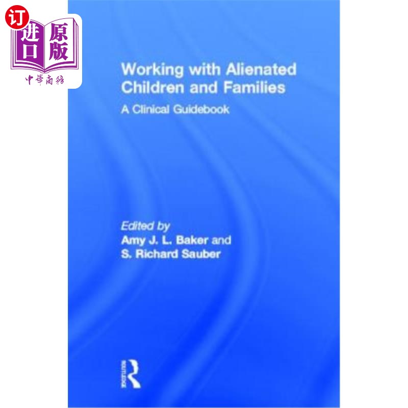 海外直订医药图书Working with Alienated Children and Families: A Clinical Guidebook 与疏远的儿童和家庭合作：临床指南