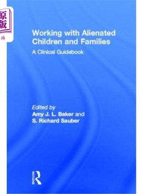 海外直订医药图书Working with Alienated Children and Families: A Clinical Guidebook 与疏远的儿童和家庭合作：临床指南
