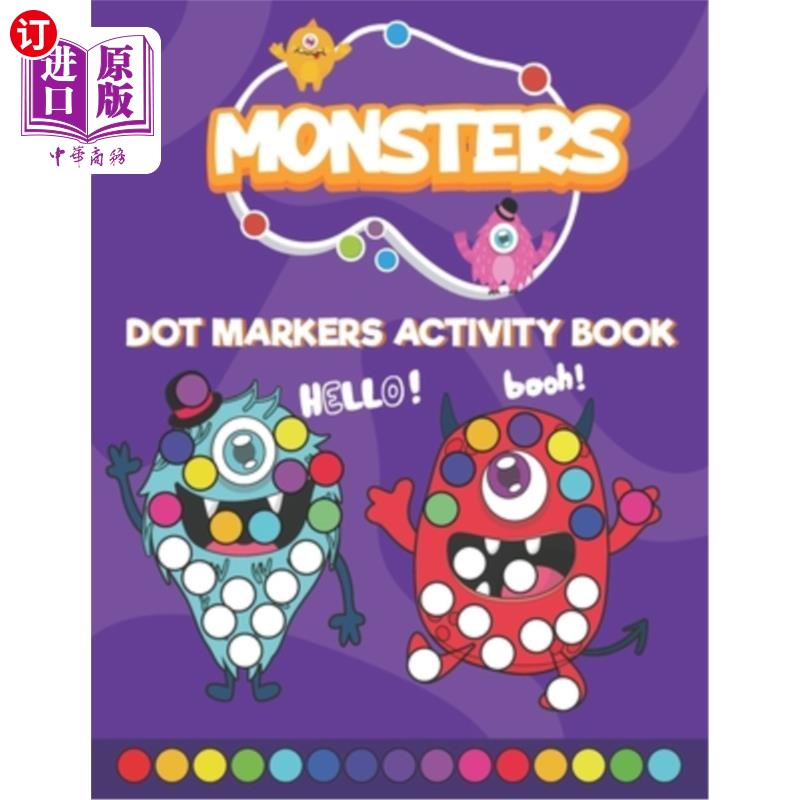 海外直订Monsters Dot Markers Activity Book: Do a Dot art coloring book for toddlers - Mo 怪兽点画活动书:为幼儿制作图片