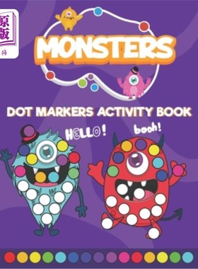 海外直订Monsters Dot Markers Activity Book: Do a Dot art coloring book for toddlers - Mo 怪兽点画活动书：为幼儿制作