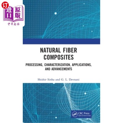 海外直订Natural Fiber Composites: Processing, Characterization, Applications, and Advanc 天然纤维复合材料:加工、表