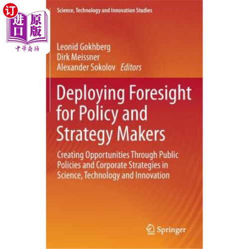 海外直订Deploying Foresight for Policy and Strategy Makers: Creating Opportunities Throu 为政策制定者和战略制定者部