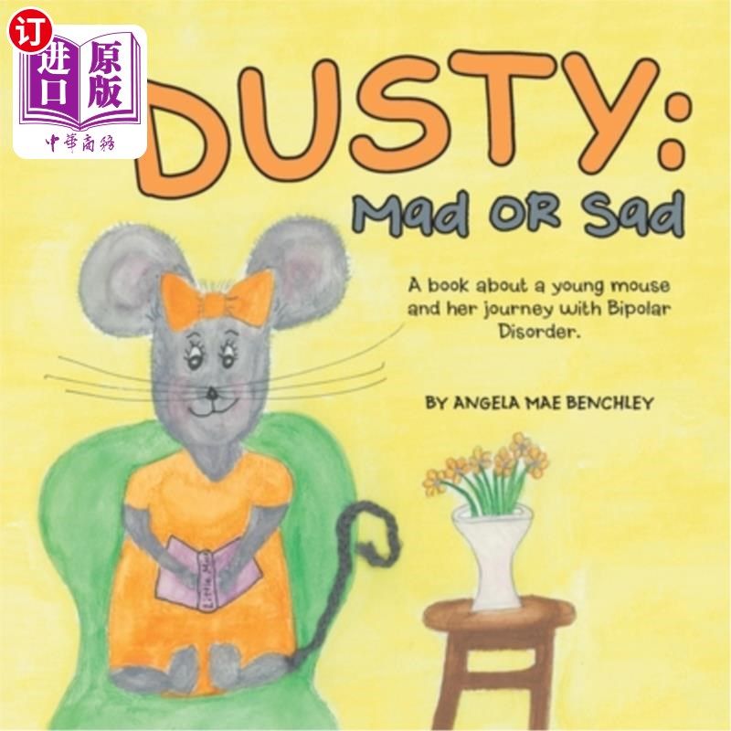 海外直订Dusty: Mad or Sad: A Book About a Young Mouse and Her Journey with Bipolar Disor 达斯迪:疯狂还是悲伤:一本关