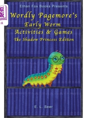 海外直订Wordly Pagemore's Early Worm Activities & Games: The Shadow Princess Edition Wordly Pagemor