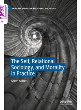 海外直订The Self, Relational Sociology, and Morality in Practice 自我、关系社会学与实践中的道德