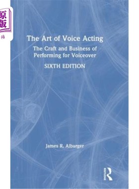 海外直订The Art of Voice Acting: The Craft and Business of Performing for Voiceover 配音艺术：配音表演的工艺与业务