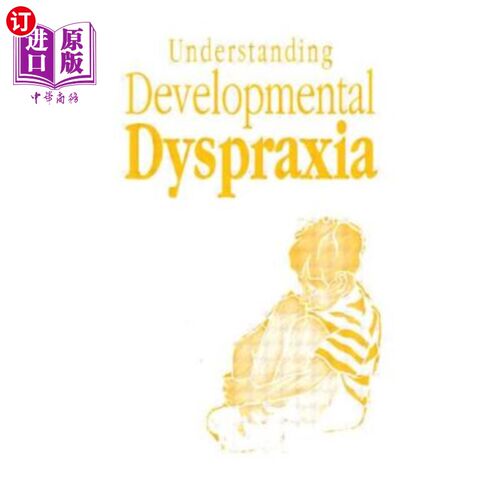 海外直订Understanding Developmental Dyspraxia: A Textbook for Students and Professionals 理解发展性运动障碍:学生和