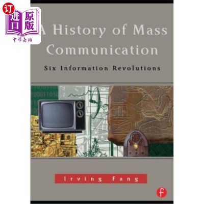 海外直订A History of Mass Communication: Six Information Revolutions 大众传播史：六次信息革命