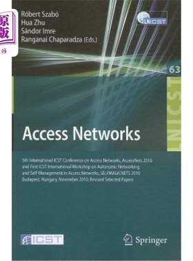 海外直订Access Networks: 5th International ICST Conference on Access Networks, AccessNet 接入网:第五届国际ICST接入