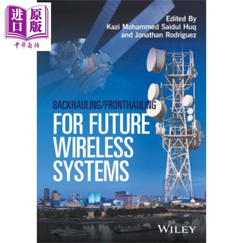 现货 未来无线系统的回程 前程 Backhauling Fronthauling For Future Wireless Systems Kazi Huq 英文原版【中商原版】wiley