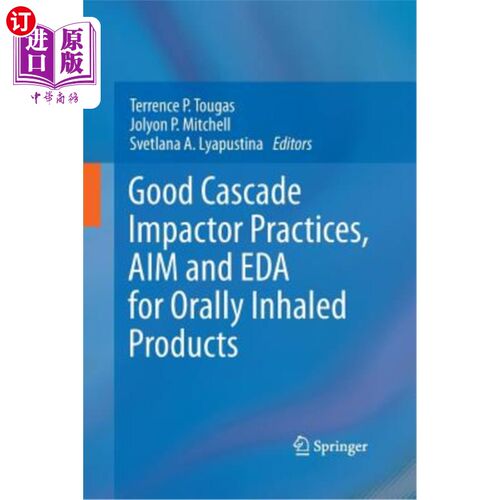 海外直订医药图书Good Cascade Impactor Practices, Aim and Eda for Orally Inhaled Products 口腔吸入产品的良好级联冲击
