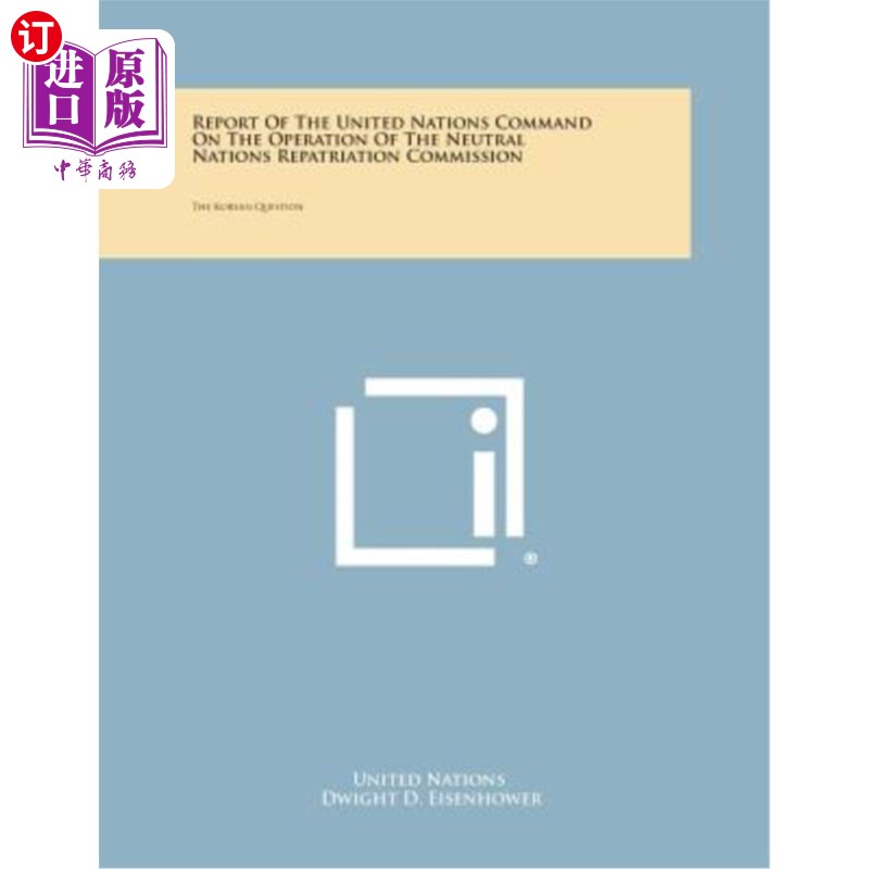 海外直订Report of the United Nations Command on the Operation of the Neutral Nations Rep 联合国军司令部关于中立国遣