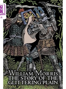 海外直订The Story of the Glittering Plain by Wiliam Morris, Fiction, Classics, Fantasy,  威廉·莫里斯的《金光闪闪的