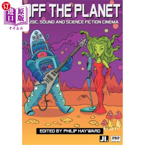 海外直订Off the Planet: Music, Sound and Science Fiction Cinema 《冲出地球:音乐、声音和科幻电影》
