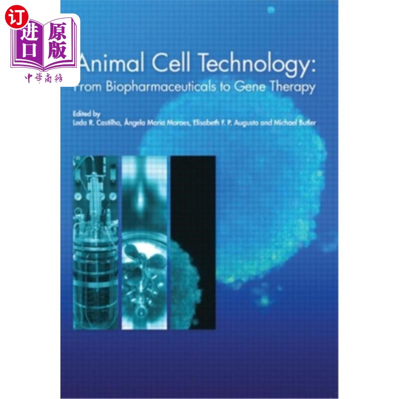 海外直订Animal Cell Technology: From Biopharmaceuticals to Gene Therapy 动物细胞技术:从生物制药到基因治疗