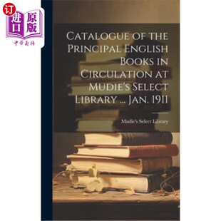 海外直订Catalogue of the Principal English Books in Circulation at Mudie's Select Librar 穆迪精选图书馆主要流通英文