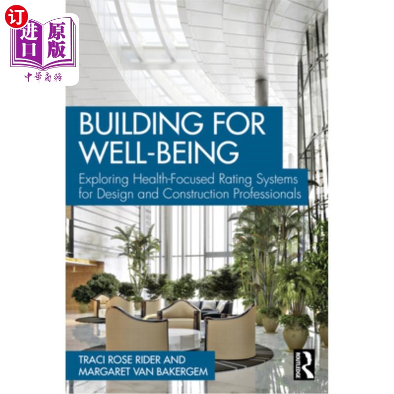 海外直订Building for Well-Being: Exploring Health-Focused Rating Systems for Design and为幸福而建:为设计和建筑专