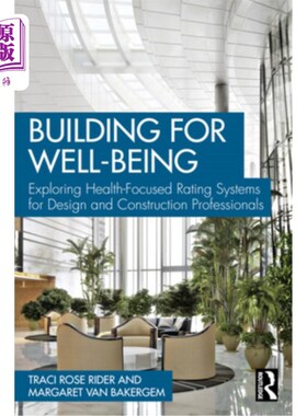 海外直订Building for Well-Being: Exploring Health-Focused Rating Systems for Design and  为幸福而建:为设计和建筑专