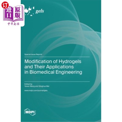 海外直订Modification of Hydrogels and Their Applications in Biomedical Engineering 水凝胶的改性及其在生物医学工程中