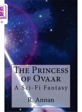 海外直订The Princess of Ovaar: A Sci-Fi Fantasy 《奥瓦尔公主:科幻幻想》