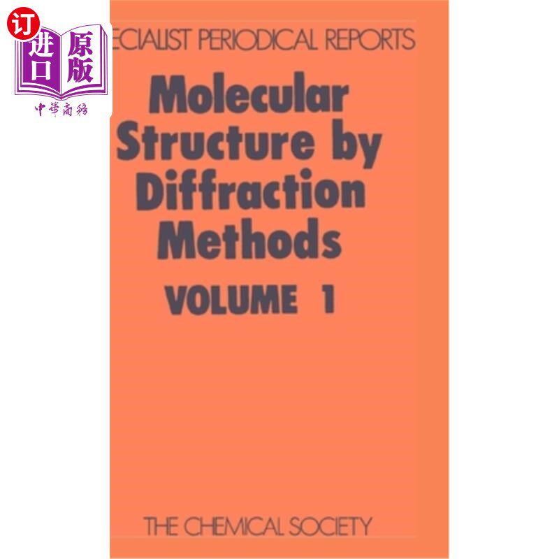 海外直订Molecular Structure by Diffraction Methods: Volume 1 衍射法测定分子结构：第1卷