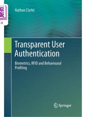 海外直订Transparent User Authentication: Biometrics, Rfid and Behavioural Profiling 透明用户认证：生物特征识别、Rfi