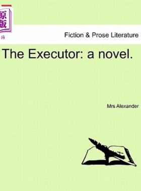 海外直订The Executor: A Novel. Vol. III. 《执行者:一本小说》。第三卷。