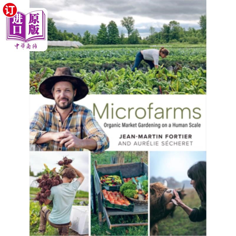 海外直订Microfarms: Organic Market Gardening on a Human Scale 微型农场:以人为尺度的有机市场园艺