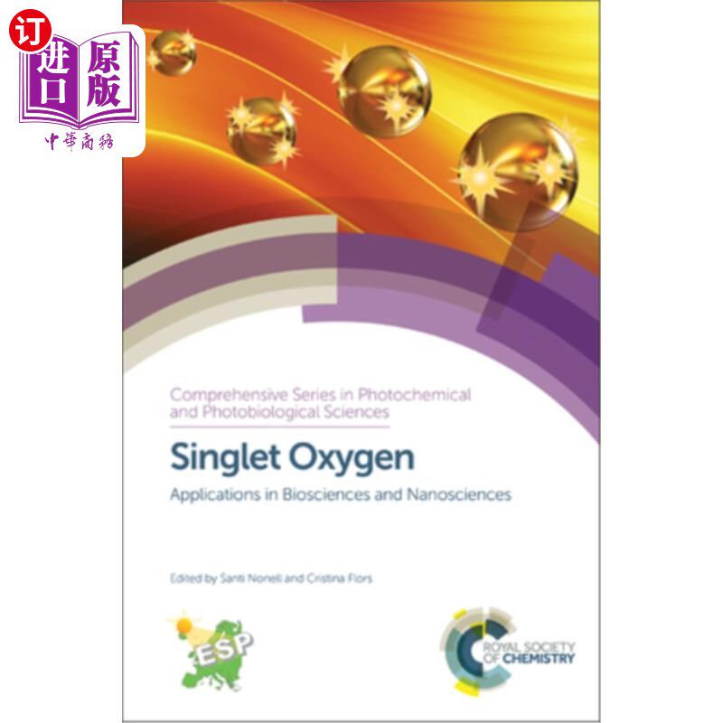 海外直订Singlet Oxygen: Applications in Biosciences and Nanosciences 单态氧:在生物科学和纳米科学中的应用