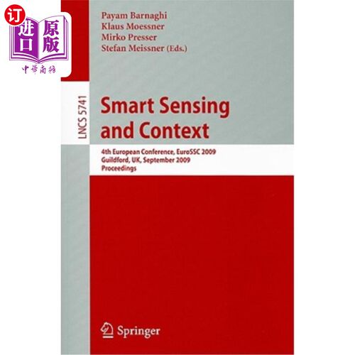 海外直订Smart Sensing and Context: 4th European Conference, Eurossc 2009, Guildford, Uk, 智能感知与环境:第四届欧洲