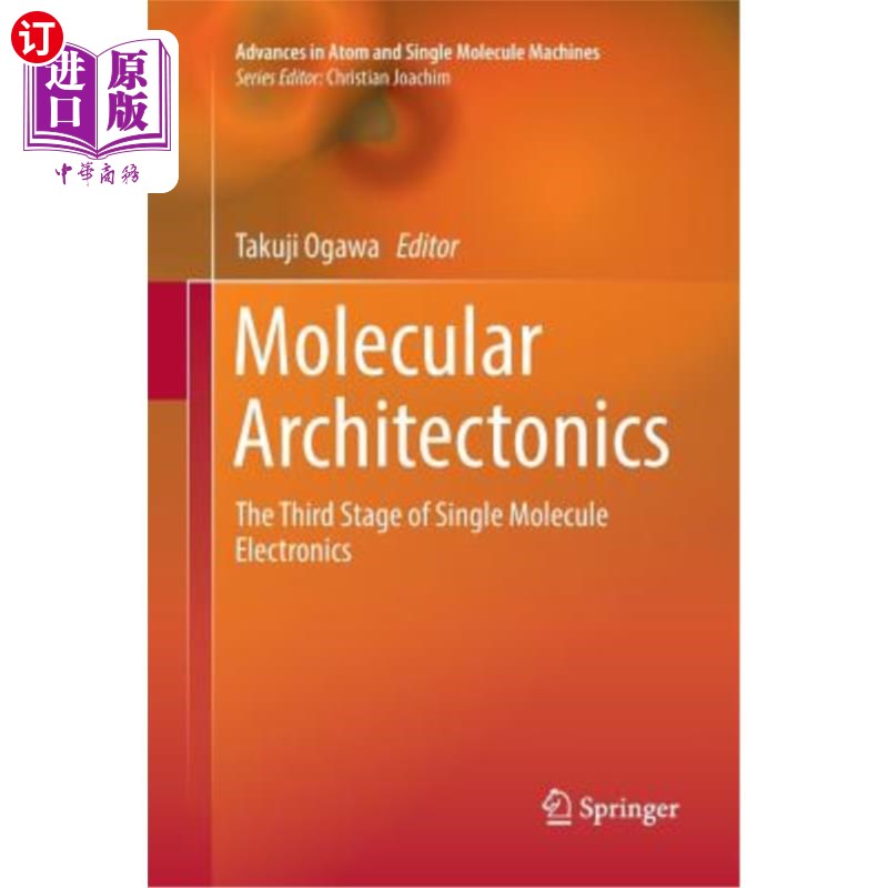 海外直订Molecular Architectonics: The Third Stage of Single Molecule Electronics 分子建筑学:单分子电子学的第三阶段