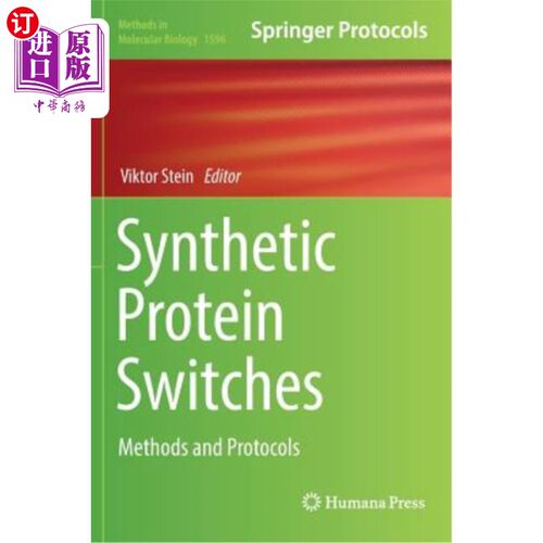 海外直订Synthetic Protein Switches: Methods and Protocols 合成蛋白质开关:方法和协议