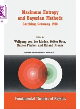 海外直订Maximum Entropy and Bayesian Methods Garching, Germany 1998: Proceedings of the  最大熵和贝叶斯方法GARCHO