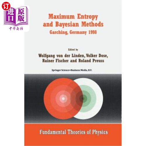 海外直订Maximum Entropy and Bayesian Methods Garching, Germany 1998: Proceedings of the  最大熵和贝叶斯方法GARCHO
