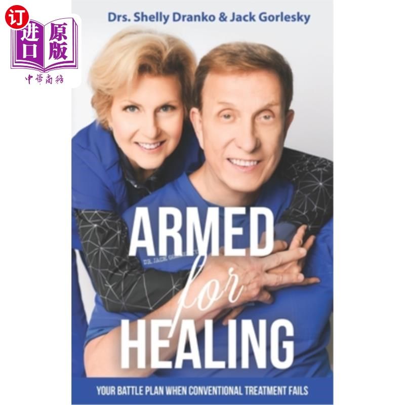 海外直订医药图书Armed For Healing: Your Battle Plan When Conventional Treatment Fails 为治疗而武装:当常规治疗失败时
