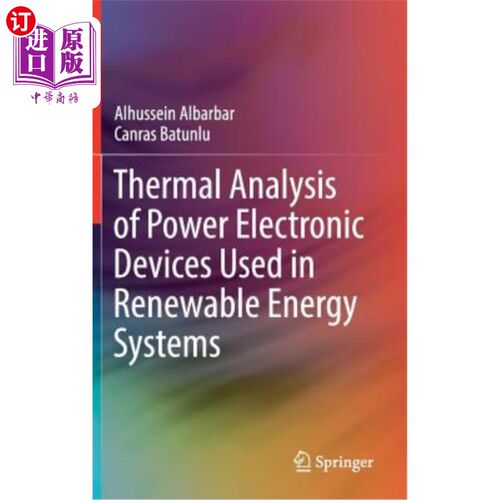 海外直订Thermal Analysis of Power Electronic Devices Used in Renewable Energy Systems 可再生能源系统中电力电子器件