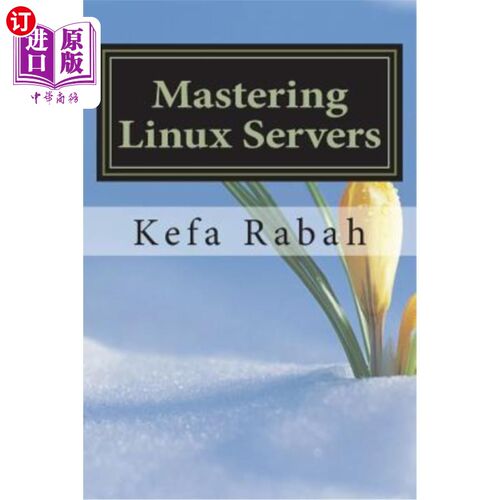 海外直订Mastering Linux Servers: RHEL6 - CentOs 6 - Ubuntu 14.04 LTS 掌握Linux服务器：rhel6-centos 6-Ubun