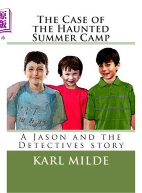 海外直订The Case of the Haunted Summer Camp: A Jason and the Detectives story 闹鬼夏令营：杰森和侦探的故事