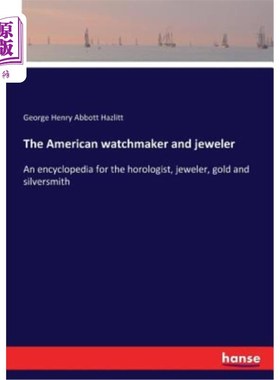 海外直订The American watchmaker and jeweler 美国钟表匠和珠宝商
