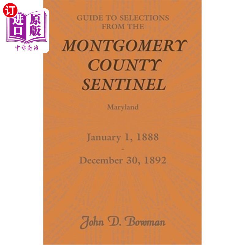 海外直订Guide to Selections from the Montgomery County Sentinel, Maryland, January 1, 18 马里兰州蒙哥马利县哨兵队选