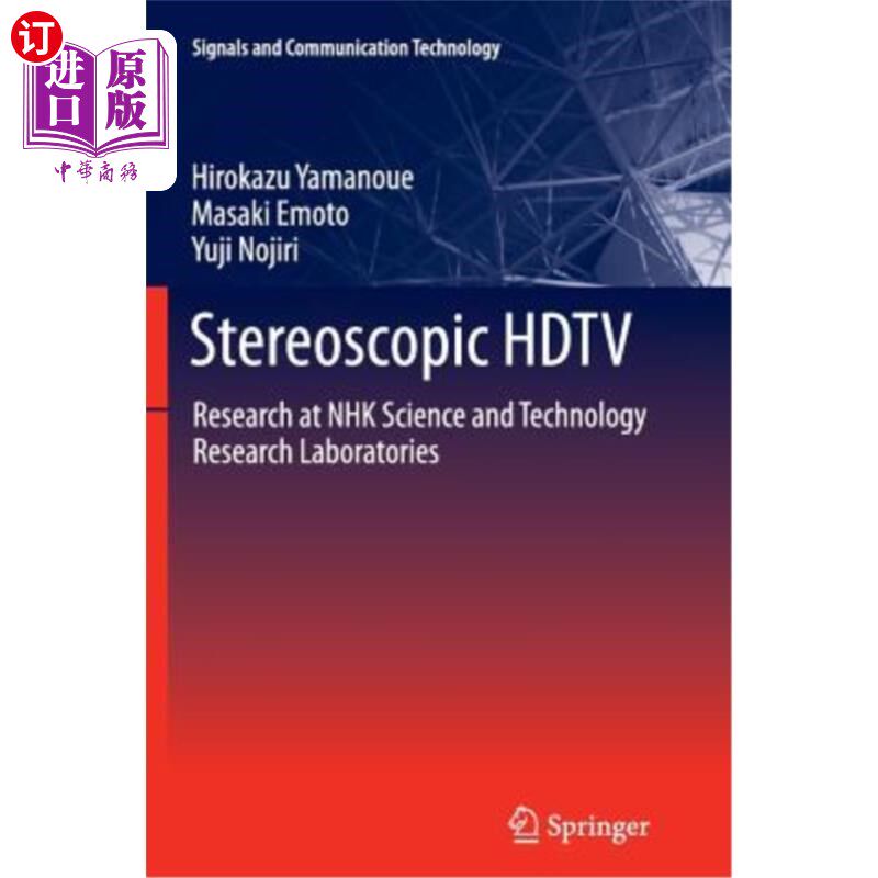 海外直订Stereoscopic HDTV: Research at Nhk Science and Technology Research Laboratories 立体高清电视：Nhk科技研究实验