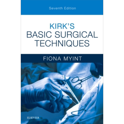 现货 Kirk基本手术技术 第7版 英文原版 Kirk s Basic Surgical Techniques Fiona Myint【中商原版】Elsevier