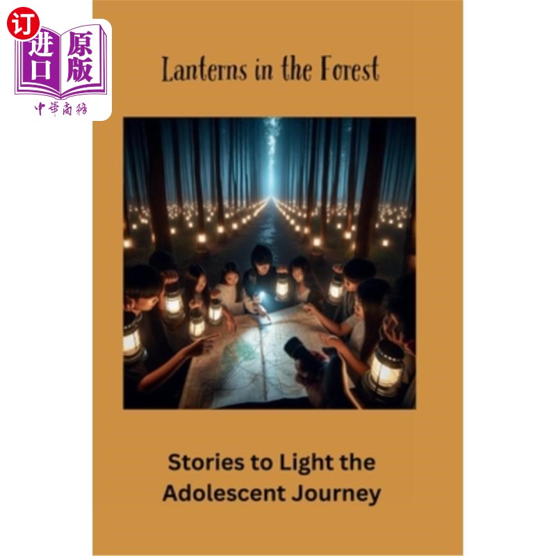 海外直订Lanterns in the Forest: Stories to Light the Adolescent Journey 森林里的灯笼：照亮青少年旅程的故事