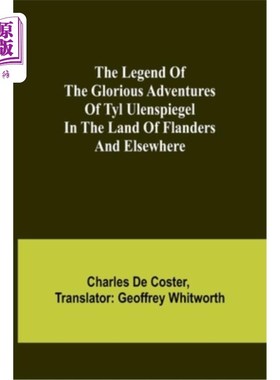 海外直订The Legend of the Glorious Adventures of Tyl Ulenspiegel in the land of Flanders 蒂尔·乌伦斯皮格尔在佛兰德