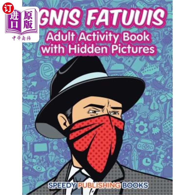 海外直订Ignis Fatuuis: Adult Activity Book with Hidden Pictures Ignis Fatuuis：带隐藏图片的成人活动手册