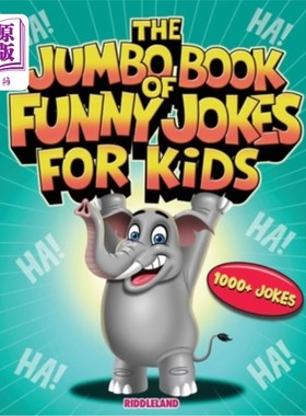 海外直订The Jumbo Book of Funny Jokes for Kids: 1000+ Gut-Busting, Laugh out Loud, Age-A 孩子们的搞笑笑话:1