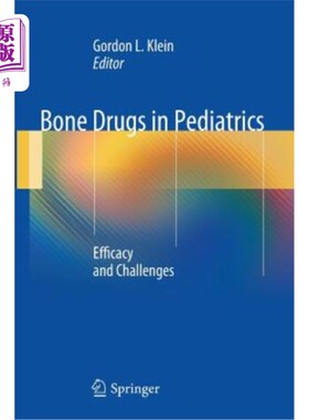 海外直订医药图书Bone Drugs in Pediatrics: Efficacy and Challenges 儿科骨药:疗效与挑战