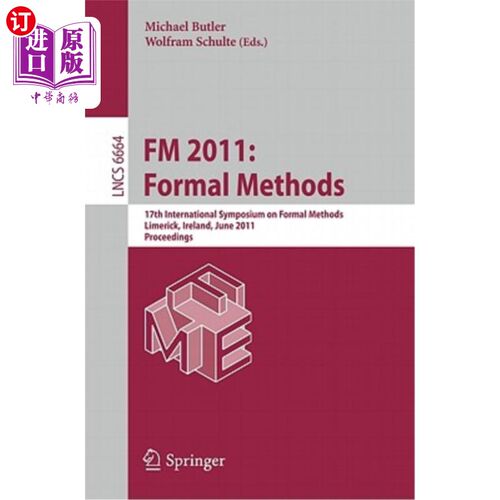 海外直订FM 2011: Formal Methods: 17th International Symposium on Formal Methods, Limeric FM 2011：正式方法：第1